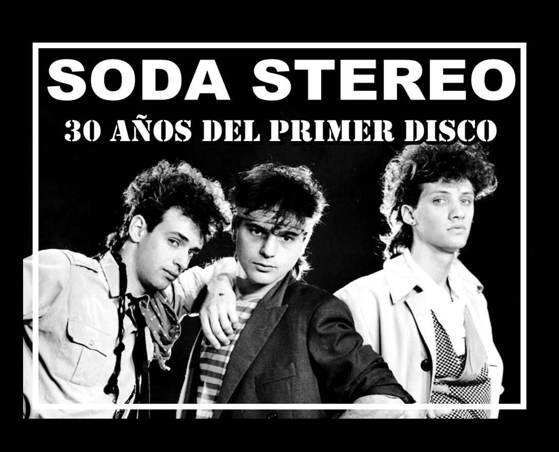 SODA STEREO: A 30 años del debut discográfico, protagonistas y amigos  recuerdan aquel primer álbum. | FlacoStereo